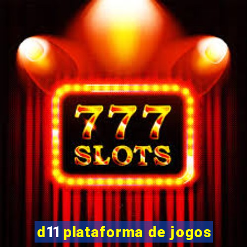 d11 plataforma de jogos